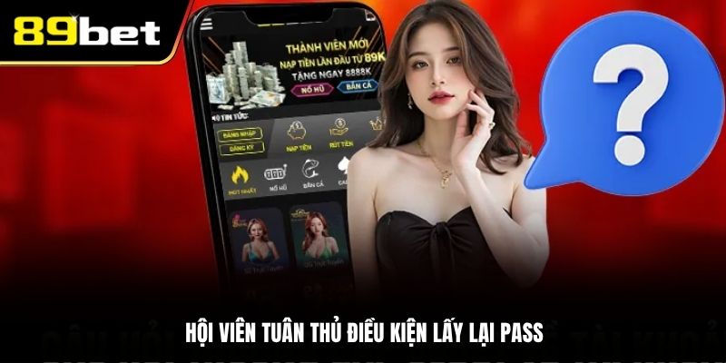 Hội viên tuân thủ điều kiện lấy lại pass