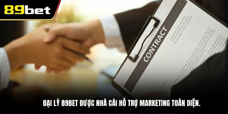 Đại lý 89BET được nhà cái hỗ trợ marketing toàn diện.