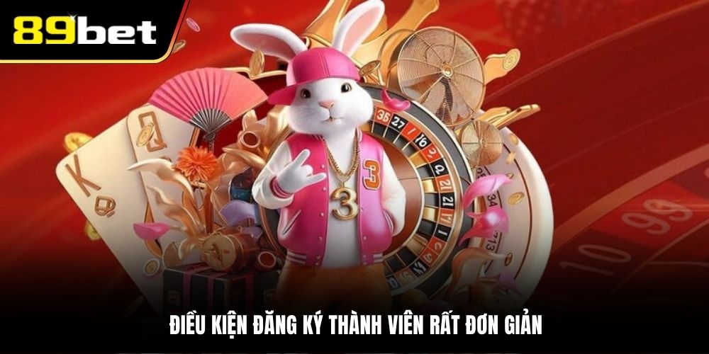 Điều kiện đăng ký thành viên rất đơn giản