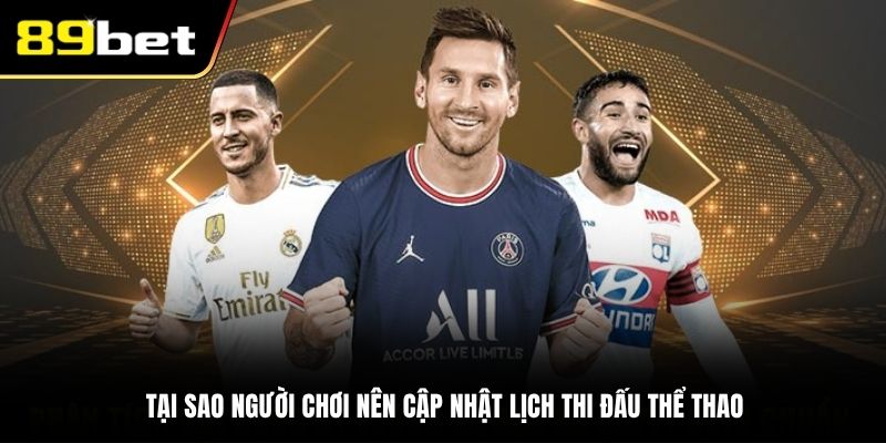 Tại sao người chơi nên cập nhật lịch thi đấu thể thao