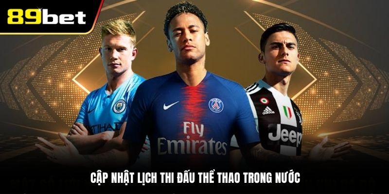 Cập nhật lịch thi đấu thể thao trong nước