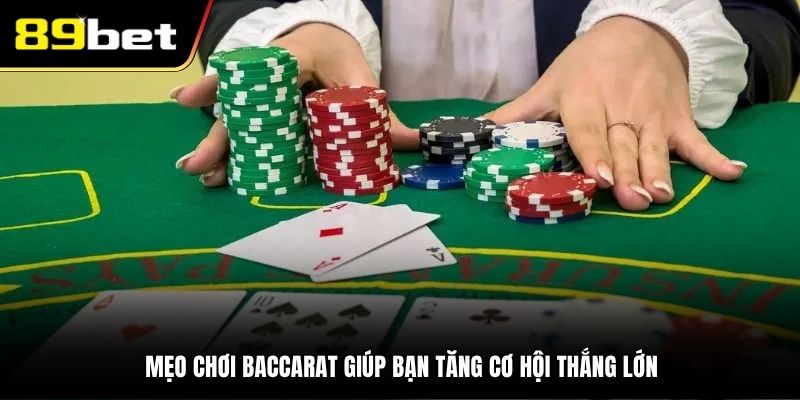 Mẹo chơi Baccarat giúp bạn tăng cơ hội thắng lớn